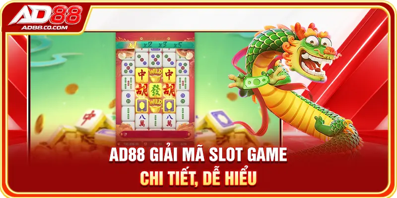 AD88 giải mã slot game chi tiết, dễ hiểu