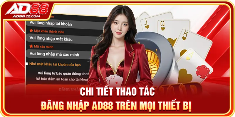 Hướng Dẫn Đăng Nhập AD88 Chi Tiết Và Nhanh Chóng 2026 1 Chi tiết thao tác đăng nhập AD88 trên mọi thiết bị