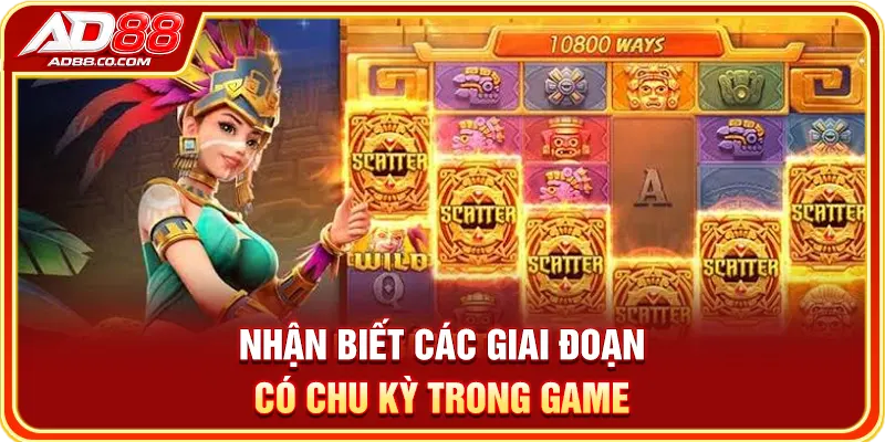 Nhận biết các giai đoạn có chu kỳ trong game