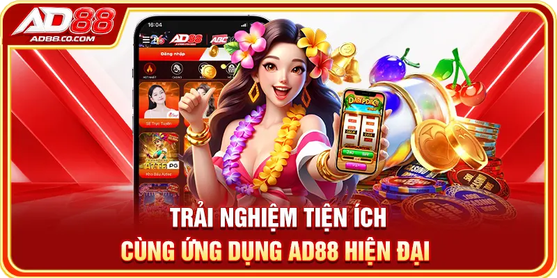 Trải nghiệm tiện ích cùng ứng dụng AD88 hiện đại