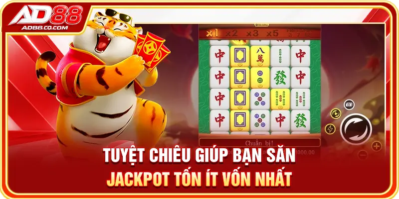 Tuyệt chiêu giúp bạn săn jackpot tốn ít vốn nhất